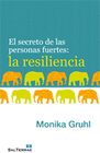 SECRETO DE LAS PERSONAS FUERTES LA RESILIENCIA EL