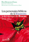 PERSONAJES BIBLICOS DE LA CUARESMA Y DEL TIEMPO DE PASCUA LOS