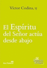 ESPIRITU DEL SEÑOR ACTUA DESDE ABAJO EL