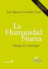 HUMANIDAD NUEVA ENSAYO DE CRISTOLOGIA (N E) LA