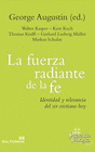 FUERZA RADIANTE DE LA FE IDENTIDAD Y RELEVANCIA DEL SER CRISTINAO HOY