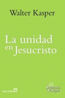 UNIDAD EN JESUCRISTO ESCRITOS DE ECUMENISMO II LA