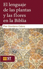 LENGUAJE DE LAS PLANTAS Y LAS FLORES EN LA BIBLIA EL