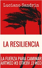 RESILIENCIA LA FUERZA PARA CAMINAR CON EL VIENTO EN CONTRA LA