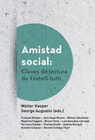 AMISTAD SOCIAL CLAVES DE LECTURA DE FRATELLI TUTTI