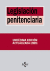 LEGISLACION PENITENCIARIA. UNDECIMA EDICIONA ACTULIADADA (2009)