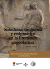 SABIDUR�A SIMB�LICA Y ENIGM�TICA EN LA LITERATURA GRECOLATINA