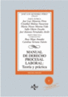 MANUAL DE DERECHO PROCESAL LABORAL: TEOR�A Y PR�CTICA
