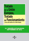 TRATADO DE LA UNI�N EUROPEA, TRATADO DE FUNCIONAMIENTO DE LA UNI�N EUROPEA Y OTR