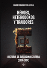 H�ROES, HETERODOXOS Y TRAIDORES