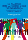 LAS RELACIONES ENTRE LAS NACIONES UNIDAS Y LA UNI�N EUROPEA