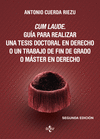 CUM LAUDE. GU�A PARA REALIZAR UNA TESIS DOCTORAL O UN TRABAJO DE FIN DE GRADO O M�STER EN DERECHO