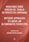 VARIACIONES SOBRE DERECHO DEL TRABAJO EN PERSPECTIVA COMPARADA. DIFFERENT APPROACHES TO LABOUR LAW IN COMPARATIVE PERSPECTIVE