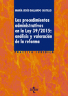 LOS PROCEDIMIENTOS ADMINISTRATIVOS EN LA LEY 39/2015: AN�LISIS Y VALORACI�N DE L