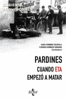 PARDINES. CUANDO ETA EMPEZ� A MATAR