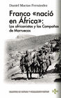 FRANCO �NACI� EN �FRICA�: LOS AFRICANISTAS Y LAS CAMPA�AS DE MARRUECOS
