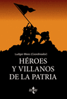 HROES Y VILLANOS DE LA PATRIA