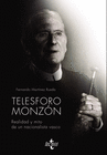 TELESFORO MONZ�N. REALIDAD Y MITO DE UN NACIONALISTA VASCO