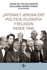 �ATENAS Y JERUSAL�N? POL�TICA, FILOSOF�A Y RELIGI�N DESDE 1945