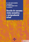DERECHO DE CONSUMO: VISI�N NORMATIVA Y JURISPRUDENCIAL ACTUAL