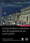 LA FORJA DE MÉXICO: A DOSCIENTOS AÑOS DEL SURGIMIENTO DE UNA NACION PO