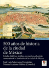 500 AA OS DE HISTORIA DE LA CIUDAD DE MEXICO