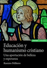 EDUCACION Y HUMANISMO CRISTIANO