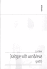 DIALOGUE WITH WORLDVIEWS. PART II