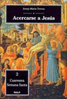 ACERCARSE A JESUS 02 CUARESMA SEMANA