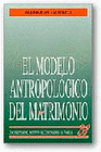 MODO ANTROPOLOGICO DEL MATRIMONIO