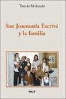 SAN JOSEMARIA ESCRIVA Y LA FAMILIA