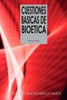 CUESTIONES BASICAS DE BIOETICA