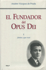 FUNDADOR DEL OPUS DEI TOMO I