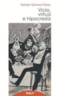 VICIO VIRTUD E HIPOCRESIA