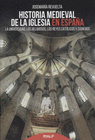 HISTORIA MEDIEVAL DE LA IGLESIA EN ESPAÑA