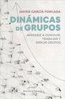 DINAMICAS DE GRUPOS APRENDE A CONVIVIR TRABAJAR Y DIRIGIR GRUPOS