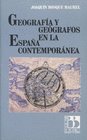 GEOGRAFIA Y GEOGRAFOS EN LA ESPAÑA CONTEMPORANEA