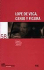 LOPE DE VEGA GENIO Y FIGURA