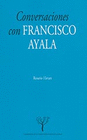 CONVERSACIONES CON FRANCISCO AYALA