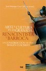 ARTE Y CULTURA EN LA GRANADA RENACENTISTA Y BARROCA