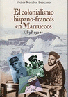 COLONIALISMO HISPANO FRANCES EN MARRUECOS 1898 1927 3 ED