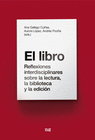 EL LIBRO (REFLEXIONES INTERDISCIPLINARES SOBRE LA LECTURA BIBLIOTECAS