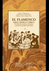 EL FLAMENCO. BAILE, MUSICA Y LIRICA