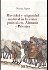 MOVILIDAD Y RELIGIOSIDAD MEDIEVAL EN LOS REINOS PENINSULARES, ALEMANIA