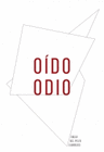 OIDO ODIO HEARING OUT HAVE