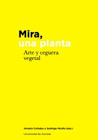 MIRA UNA PLANTA ARTE Y CEGUERA VEGETAL