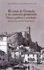 EL REINO DE GRANADA Y SU CONTEXTO PENINSULAR GUERRA PODERES Y SOCIEDAD