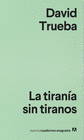 TIRANIA SIN TIRANOS