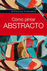 COMO PINTAR ABSTRACTO, MINIGUIAS PARRAMON