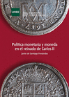 POL�TICA MONETARIA Y MONEDA EN EL REINADO DE CARLOS II